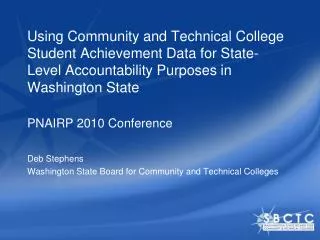 PNAIRP 2010 Conference Deb Stephens Washington State Board for Community and Technical Colleges