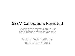 SEEM Calibration: Revisited