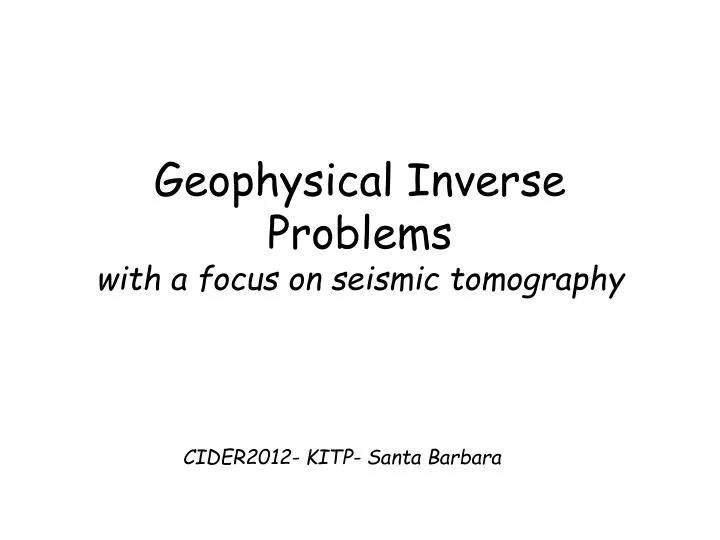 geophysical inverse problems with a focus on seismic tomography