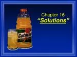 Chapter 16 “ Solutions ”