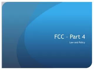 FCC – Part 4