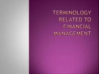 TERMINOLOGY RELATED TO FINANCIAL MANAGEMENT