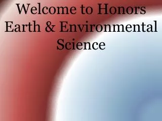 Welcome to Honors Earth &amp; Environmental Science