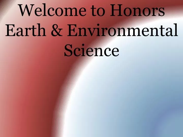 welcome to honors earth environmental science