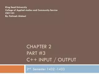 Chapter 2 part #3 C++ Input / Output