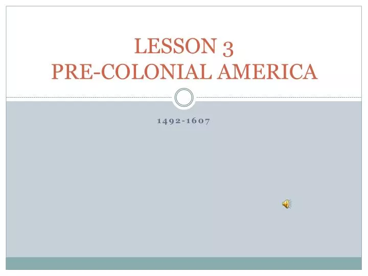 lesson 3 pre colonial america