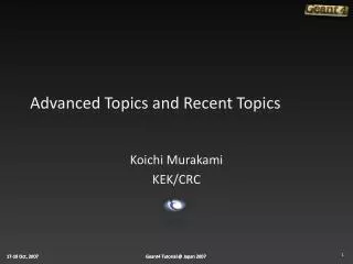 Advanced Topics and Recent Topics