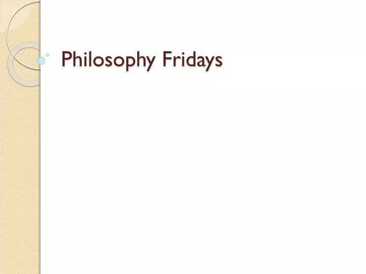 philosophy fridays