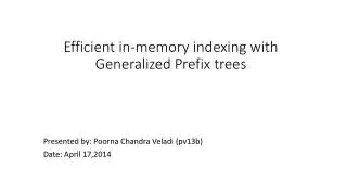 Efficient in-memory indexing with Generalized Prefix trees