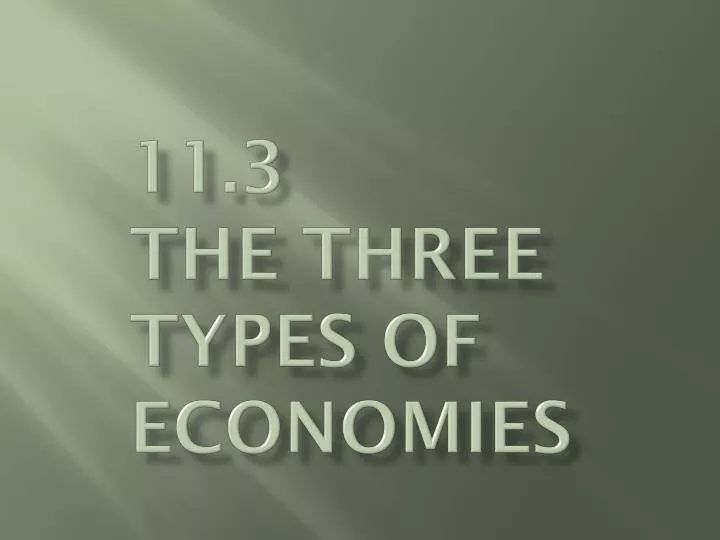 11 3 the three types of economies