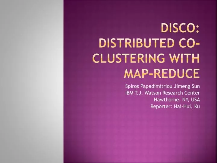 disco distributed co clustering with map reduce