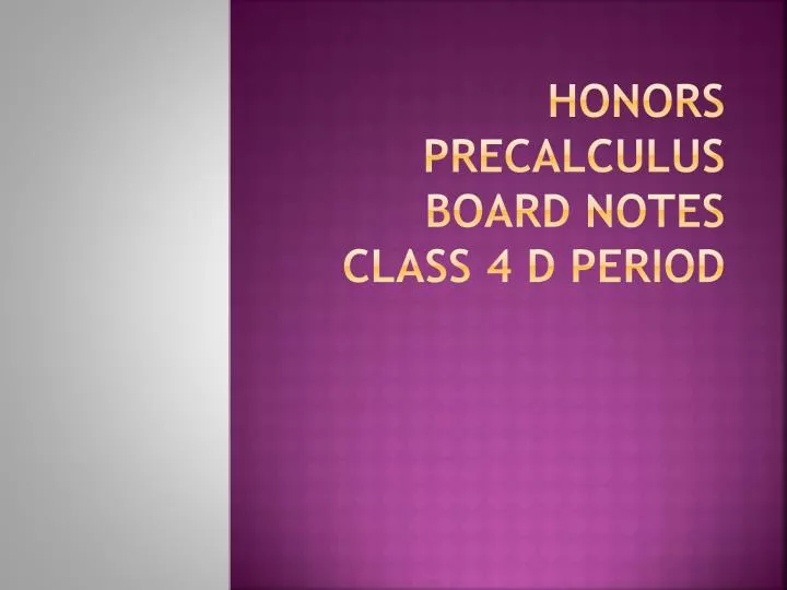honors precalculus board notes class 4 d period
