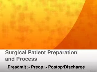 Surgical Patient Preparation and Process