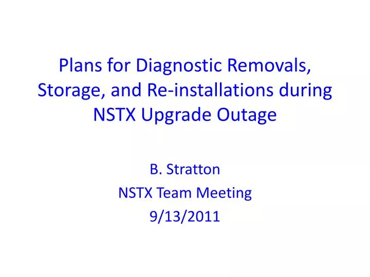plans for diagnostic removals storage and re installations during nstx upgrade outage