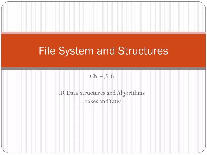 file system and structures