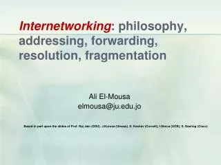 Internetworking : philosophy, addressing, forwarding, resolution, fragmentation