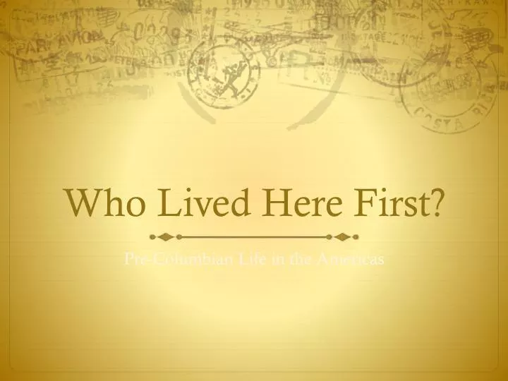 who lived here first