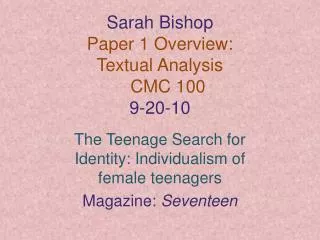 Sarah Bishop Paper 1 Overview: Textual Analysis 	CMC 100 9-20-10