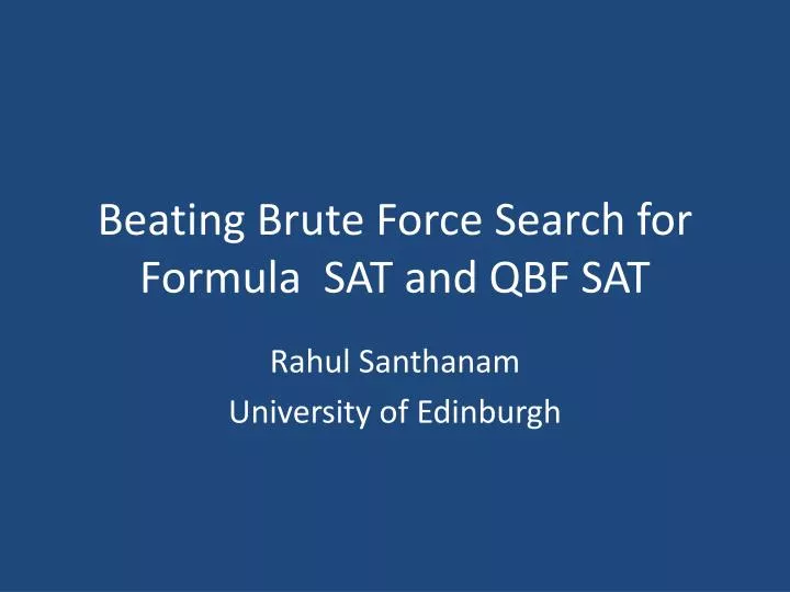 beating brute force search for formula sat and qbf sat