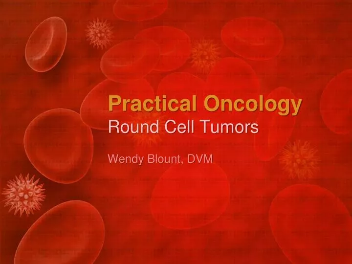practical oncology round cell tumors
