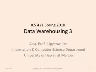 ICS 421 Spring 2010 Data Warehousing 3