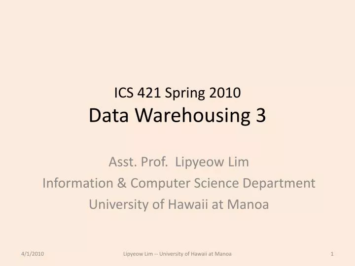 ics 421 spring 2010 data warehousing 3