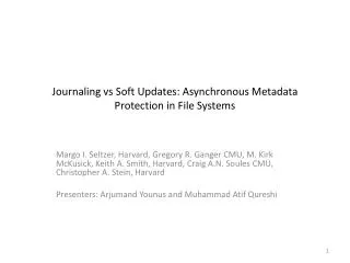 Journaling vs Soft Updates: Asynchronous Metadata Protection in File Systems