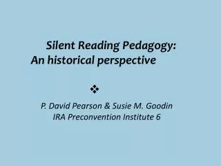Silent Reading Pedagogy: An historical perspective 						 ?