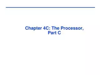 Chapter 4C: The Processor, Part C