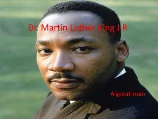 Dr. Martin Luther King J.R