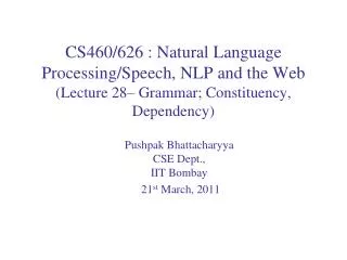 Pushpak Bhattacharyya CSE Dept., IIT Bombay 21 st March, 2011