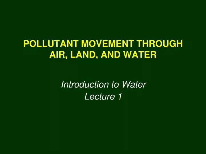 pollutant movement through air land and water