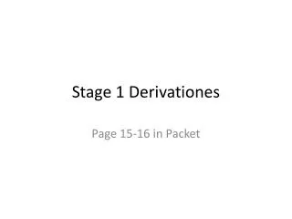 Stage 1 Derivationes