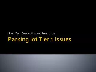 Parking lot Tier 1 Issues