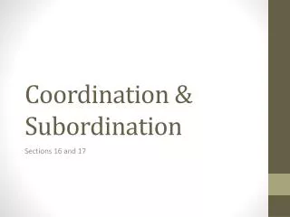 Coordination &amp; Subordination