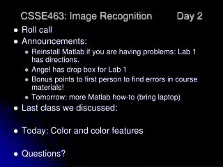 CSSE463: Image Recognition 	Day 2