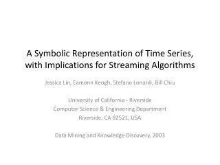 A Symbolic Representation of Time Series, with Implications for Streaming Algorithms