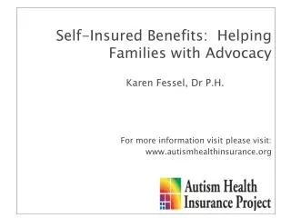 Self-Insured Benefits: Helping Families with Advocacy Karen Fessel , Dr P.H.