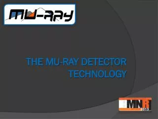 The Mu-ray Detector technology