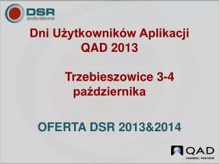 Dni Użytkowników Aplikacji QAD 2013 Trzebieszowice 3-4 października