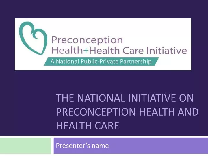 the national initiative on preconception health and health care