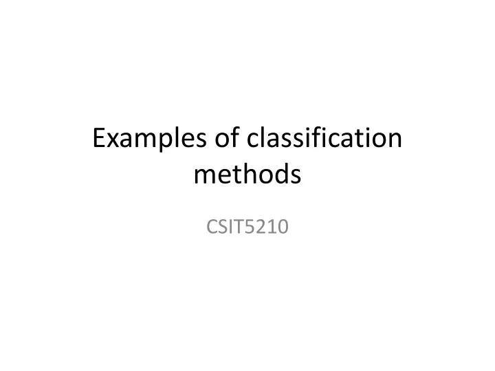 e xamples of classification methods