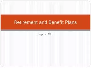 Retirement and Benefit Plans
