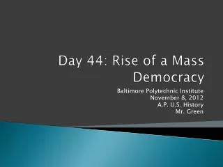 Day 44: Rise of a Mass Democracy