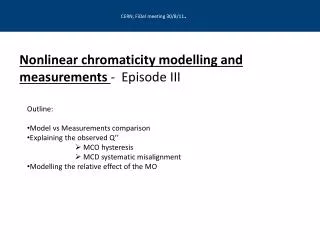 Nonlinear chromaticity modelling and measurements - Episode III