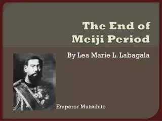 The End of Meiji Period