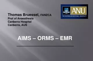 Thomas Bruessel, FANZCA Prof of Anaesthesia Canberra Hospital Canberra, AUS