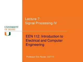 Lecture 7: Signal Processing IV
