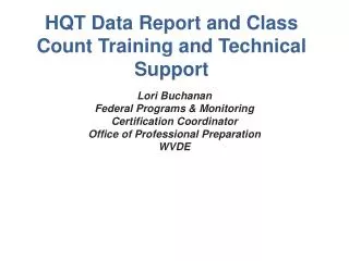 HQT Data Report and Class Count Training and Technical Support