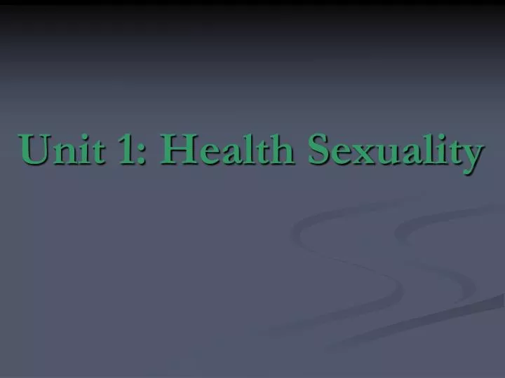 unit 1 health sexuality